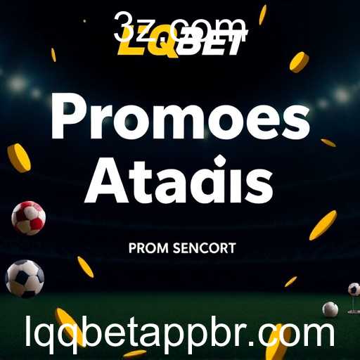 Descubra as Promoções Exclusivas do LQQBet e Maximize Suas Chances de Ganhar